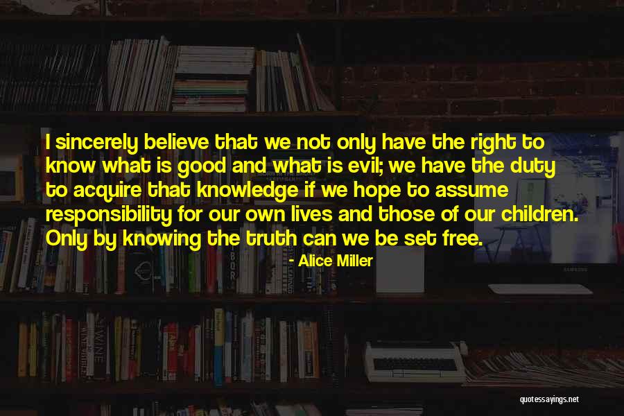 Not Knowing What's Right Quotes By Alice Miller