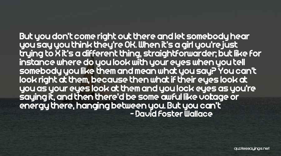 Not Knowing What's Right Quotes By David Foster Wallace