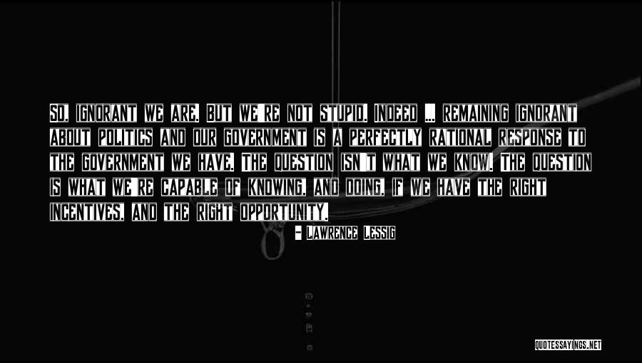 Not Knowing What's Right Quotes By Lawrence Lessig