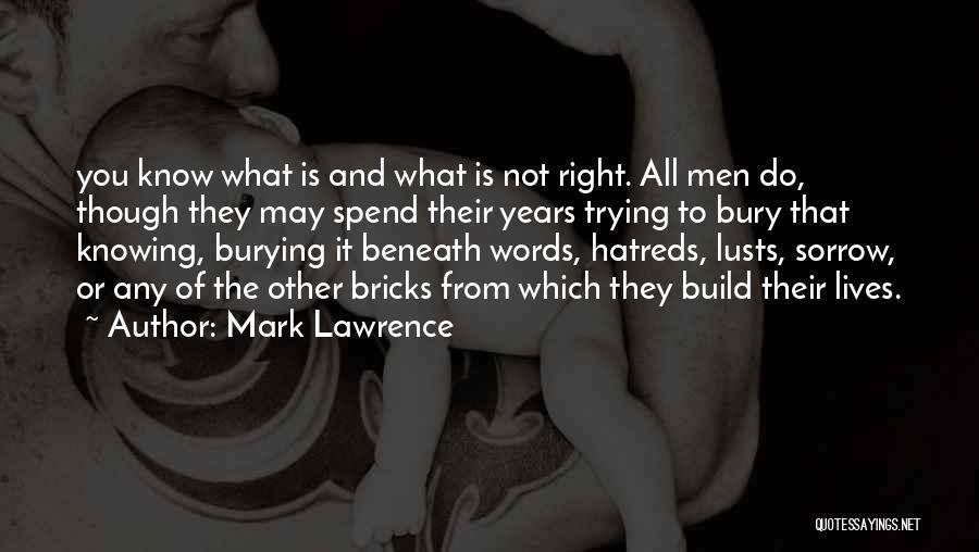 Not Knowing What's Right Quotes By Mark Lawrence