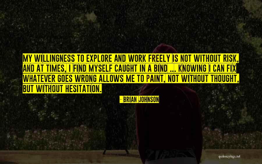 Not Knowing What's Wrong With You Quotes By Brian Johnson Not Knowing What's Wrong With You Quotes By Brian Johnson