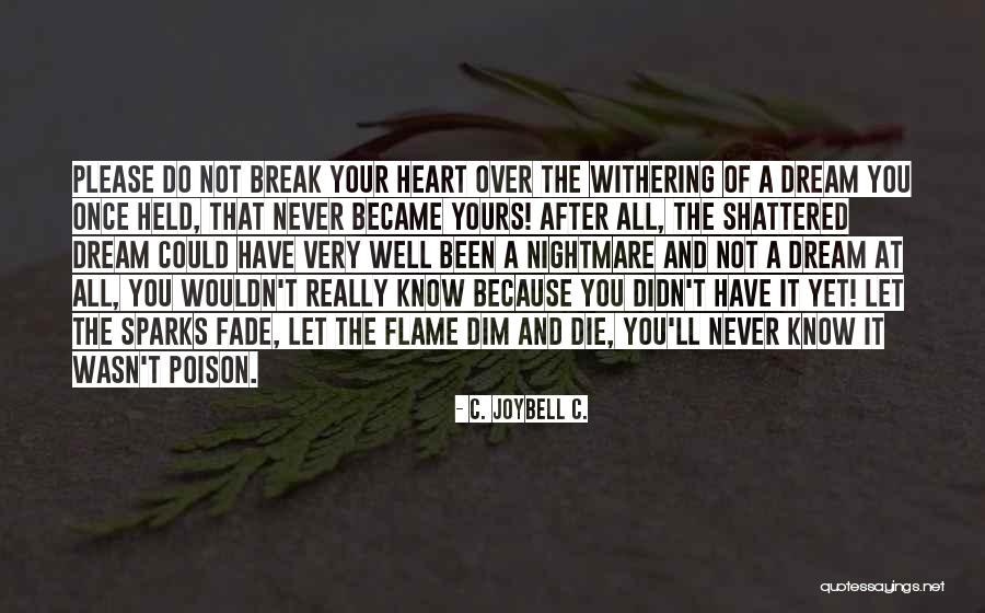 Not Knowing When To Let Go Quotes By C. JoyBell C.