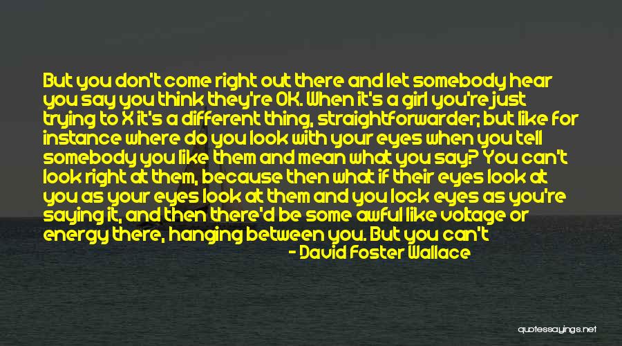 Not Knowing When To Let Go Quotes By David Foster Wallace