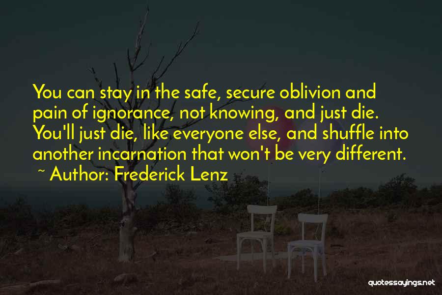 Not Knowing When You'll Die Quotes By Frederick Lenz