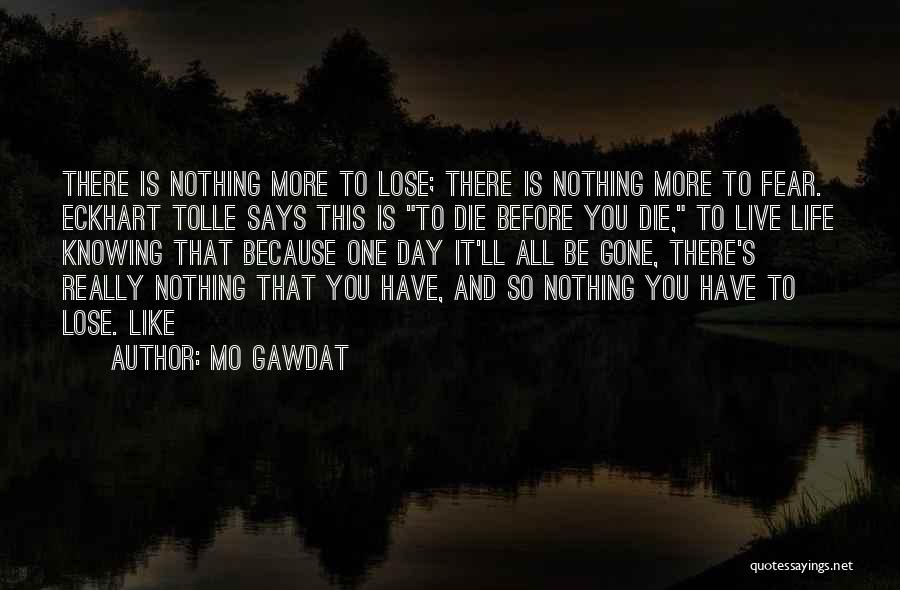 Not Knowing When You'll Die Quotes By Mo Gawdat