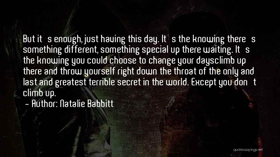 Not Knowing When Your Last Day Is Quotes By Natalie Babbitt