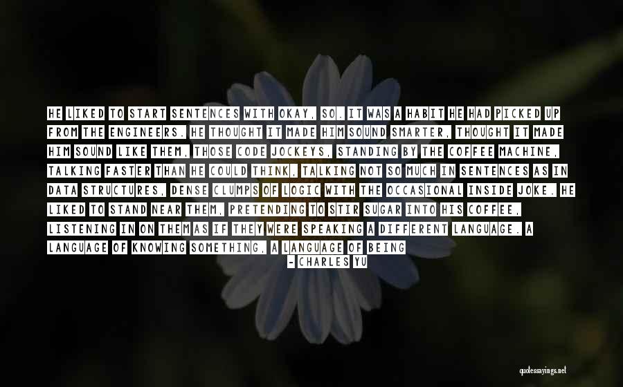 Not Knowing Where I Stand Quotes By Charles Yu Not Knowing Where I Stand Quotes By Charles Yu