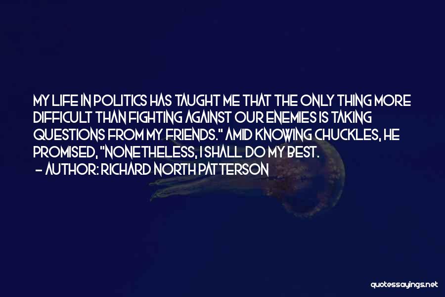 Not Knowing Where Life's Taking You Quotes By Richard North Patterson