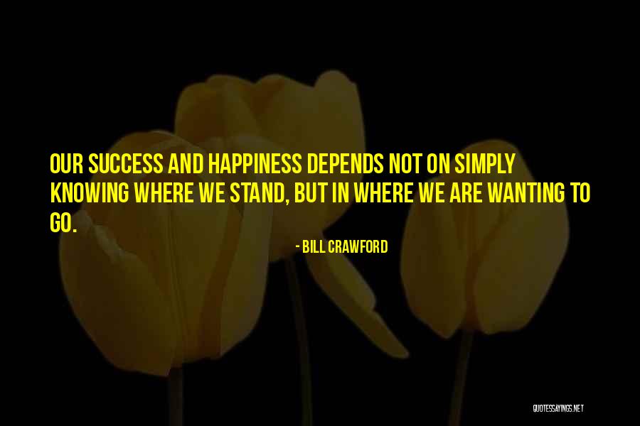 Not Knowing Where You Stand With Someone Quotes By Bill Crawford Not Knowing Where You Stand With Someone Quotes By Bill Crawford