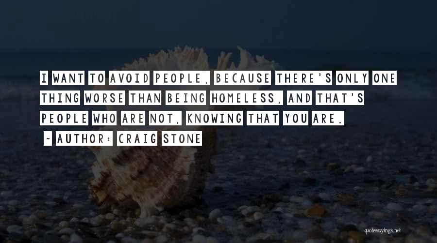 Not Knowing Who You Are Quotes By Craig Stone