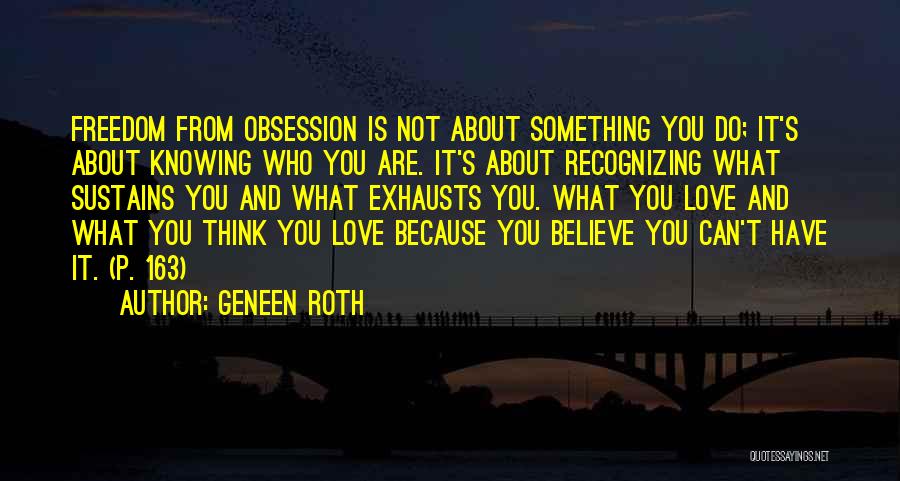 Not Knowing Who You Are Quotes By Geneen Roth