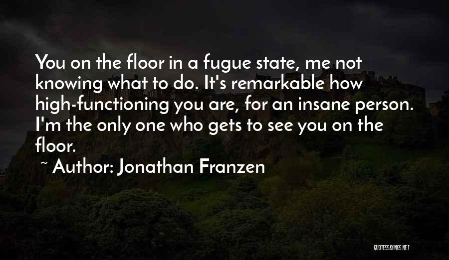 Not Knowing Who You Are Quotes By Jonathan Franzen