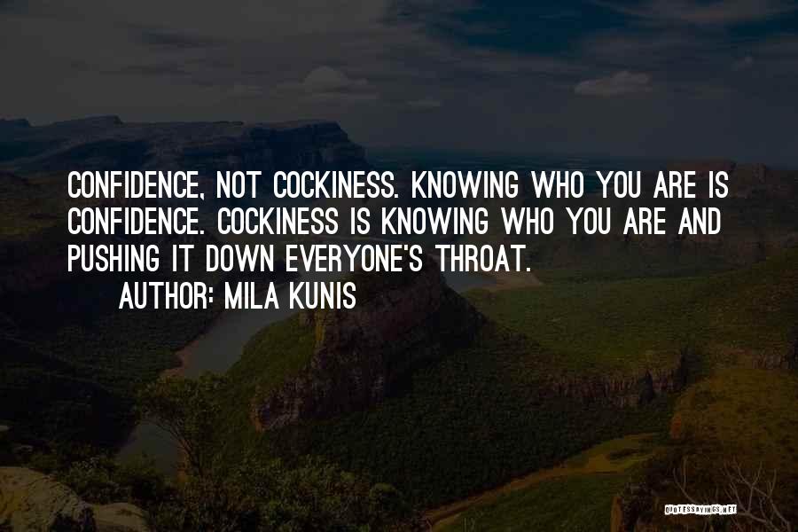 Not Knowing Who You Are Quotes By Mila Kunis