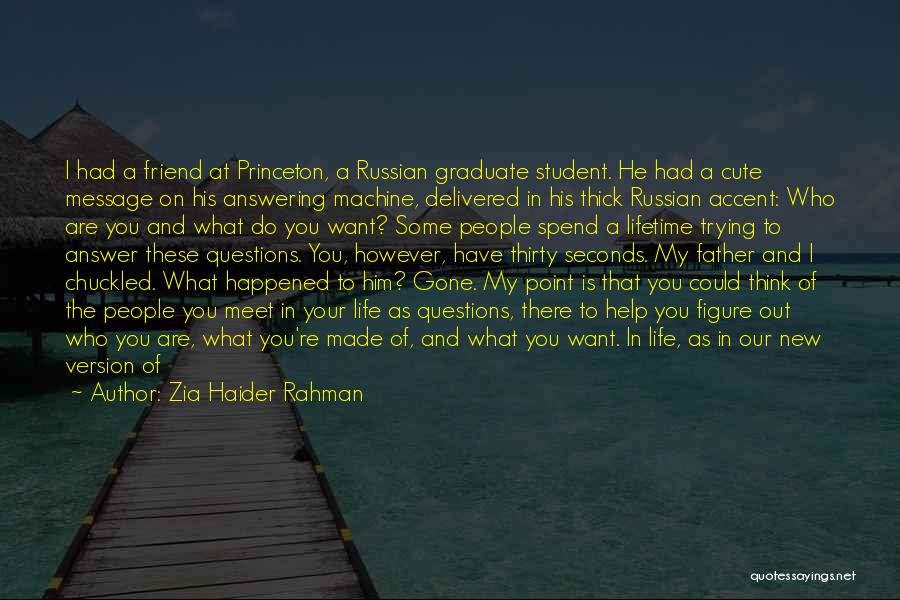 Not Knowing Who You Are Quotes By Zia Haider Rahman