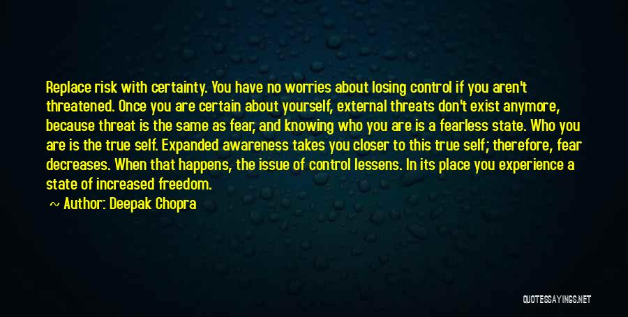 Not Knowing You Anymore Quotes By Deepak Chopra