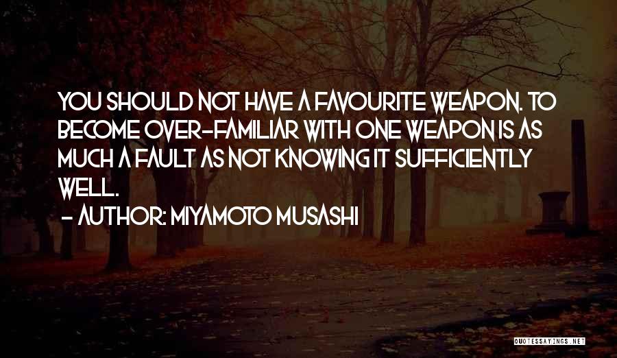 Not Knowing You Quotes By Miyamoto Musashi