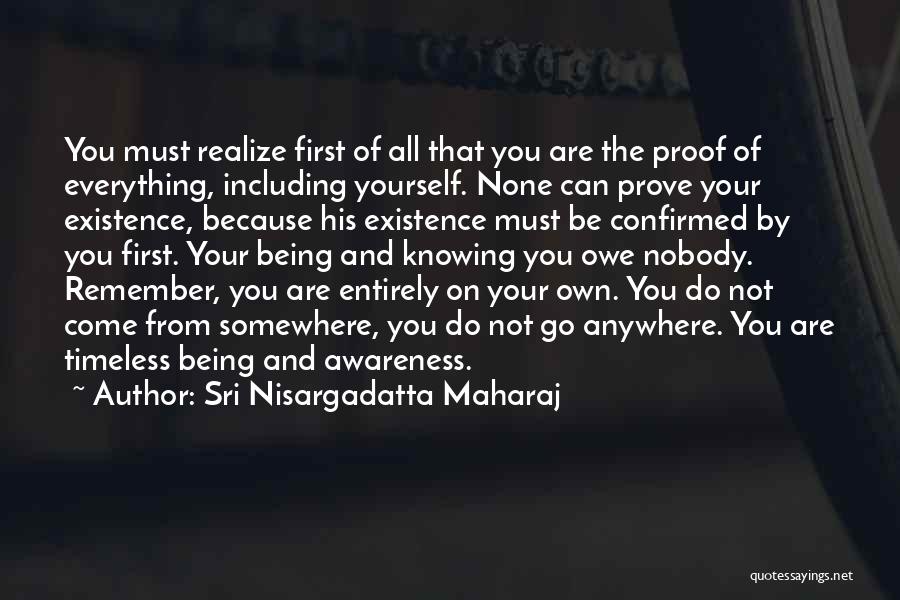 Not Knowing You Quotes By Sri Nisargadatta Maharaj