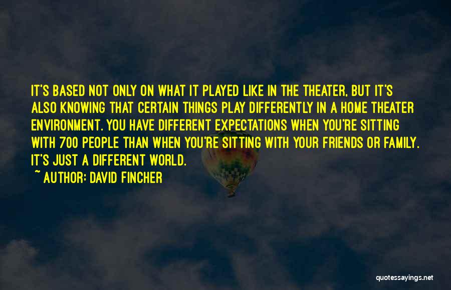 Not Knowing Your Friends Quotes By David Fincher