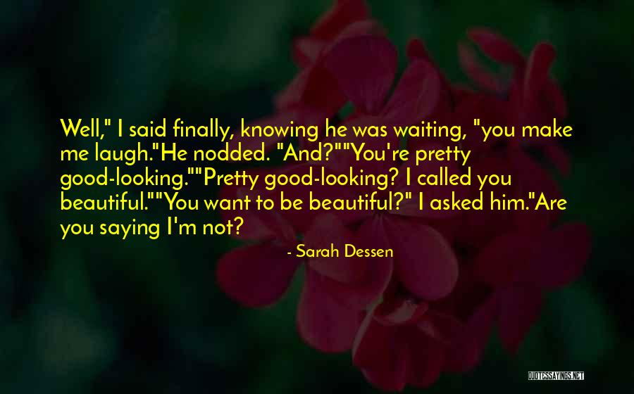 Not Knowing You're Beautiful Quotes By Sarah Dessen