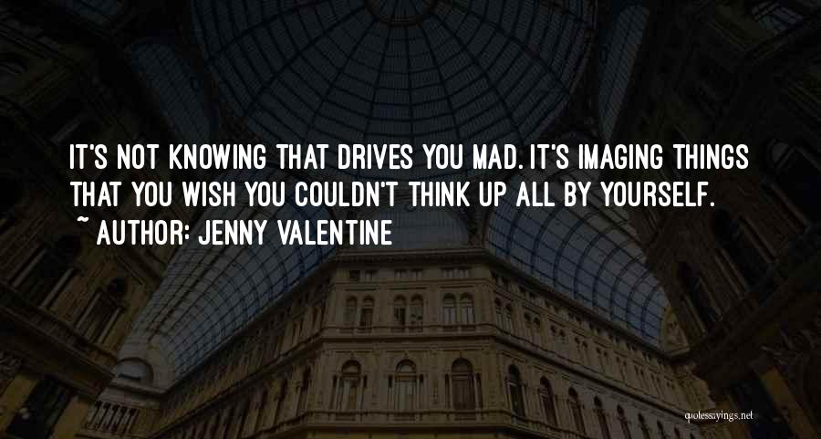Not Knowing Yourself Quotes By Jenny Valentine