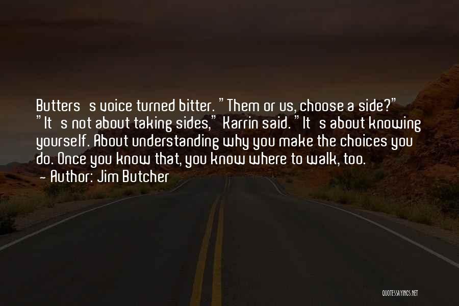 Not Knowing Yourself Quotes By Jim Butcher