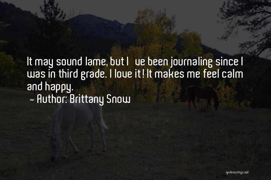 Not Lame Love Quotes By Brittany Snow