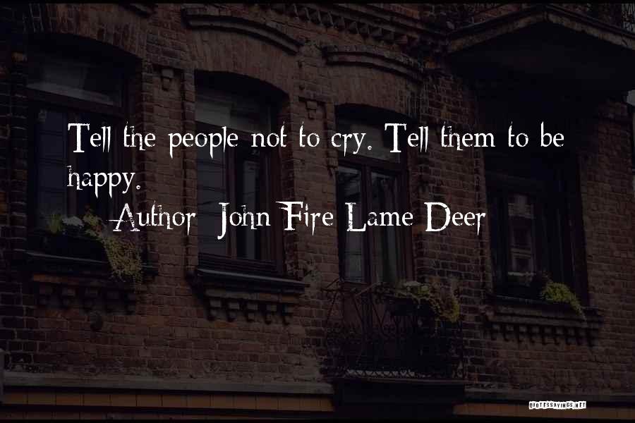 Not Lame Quotes By John Fire Lame Deer