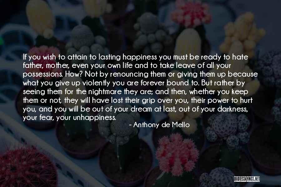 Not Lasting Forever Quotes By Anthony De Mello Not Lasting Forever Quotes By Anthony De Mello