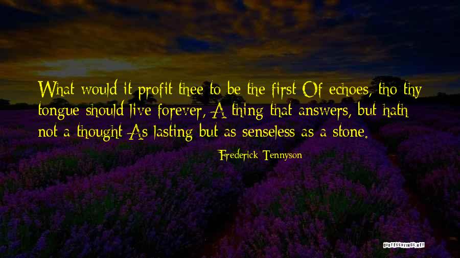 Not Lasting Forever Quotes By Frederick Tennyson Not Lasting Forever Quotes By Frederick Tennyson