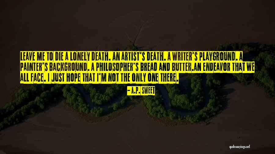 Not Leave Me Quotes By A.P. Sweet Not Leave Me Quotes By A.P. Sweet