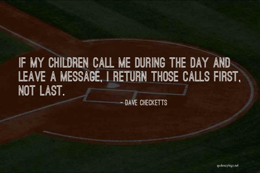 Not Leave Me Quotes By Dave Checketts Not Leave Me Quotes By Dave Checketts