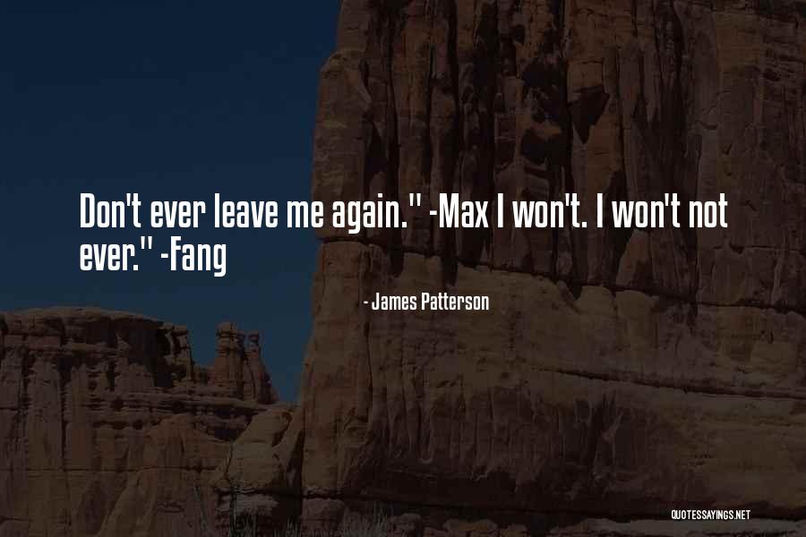 Not Leave Me Quotes By James Patterson Not Leave Me Quotes By James Patterson