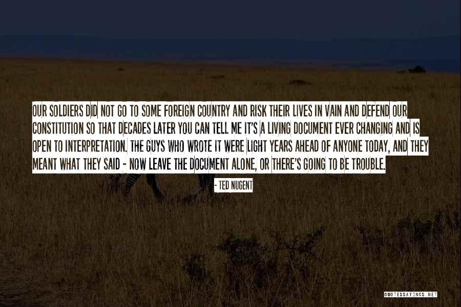 Not Leave Me Quotes By Ted Nugent Not Leave Me Quotes By Ted Nugent