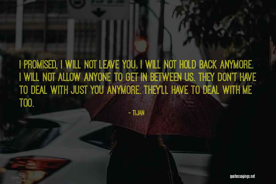 Not Leave Me Quotes By Tijan Not Leave Me Quotes By Tijan