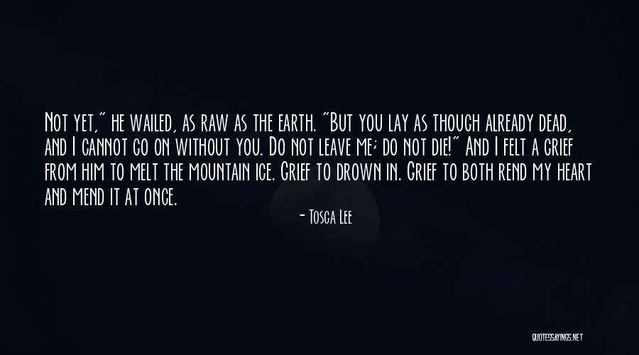 Not Leave Me Quotes By Tosca Lee Not Leave Me Quotes By Tosca Lee