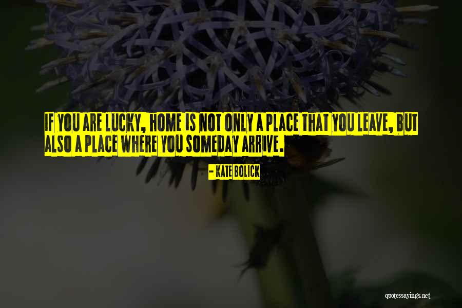 Not Leave You Quotes By Kate Bolick Not Leave You Quotes By Kate Bolick