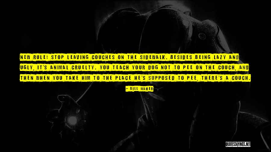 Not Leaving Him Quotes By Bill Maher Not Leaving Him Quotes By Bill Maher
