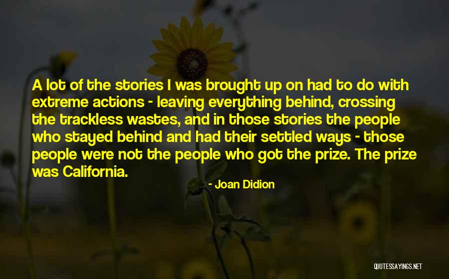 Not Leaving People Behind Quotes By Joan Didion Not Leaving People Behind Quotes By Joan Didion