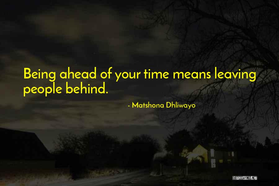 Not Leaving People Behind Quotes By Matshona Dhliwayo Not Leaving People Behind Quotes By Matshona Dhliwayo