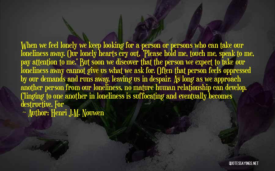 Not Leaving The Person You Love Quotes By Henri J.M. Nouwen