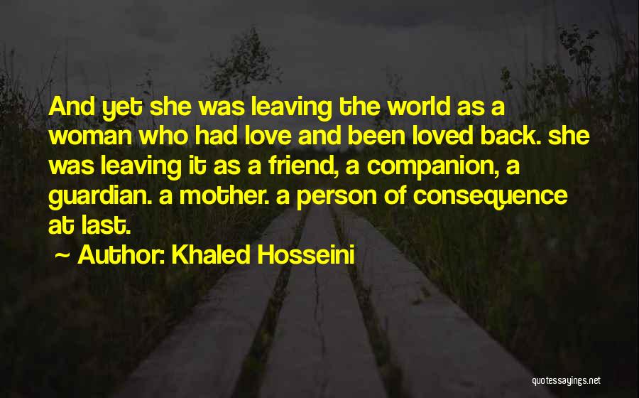 Not Leaving The Person You Love Quotes By Khaled Hosseini
