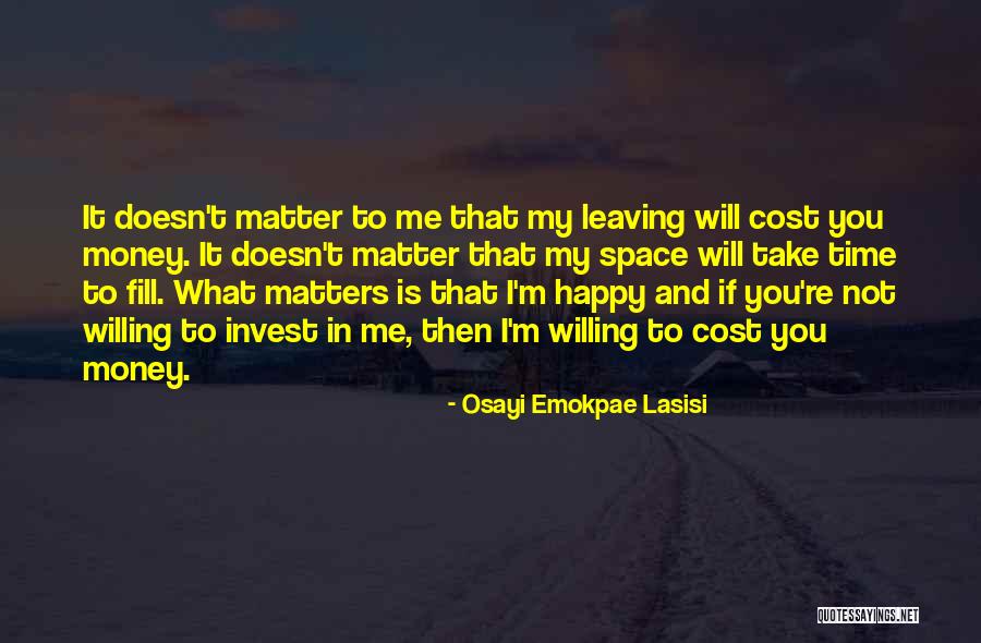 Not Leaving You Quotes By Osayi Emokpae Lasisi Not Leaving You Quotes By Osayi Emokpae Lasisi
