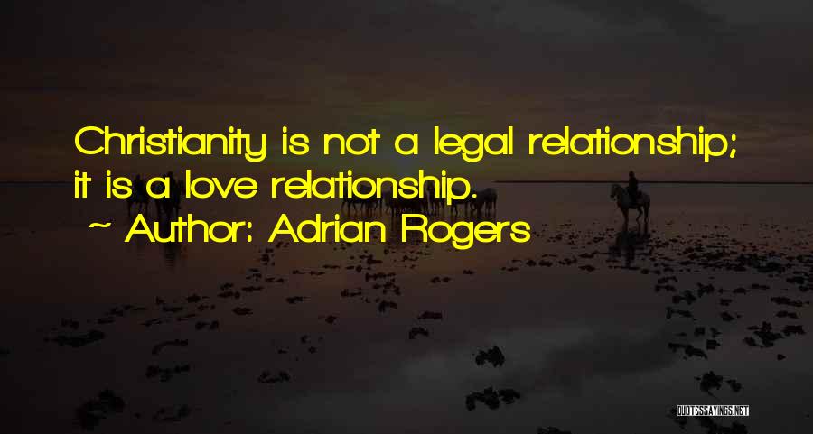 Not Legal Relationship Quotes By Adrian Rogers