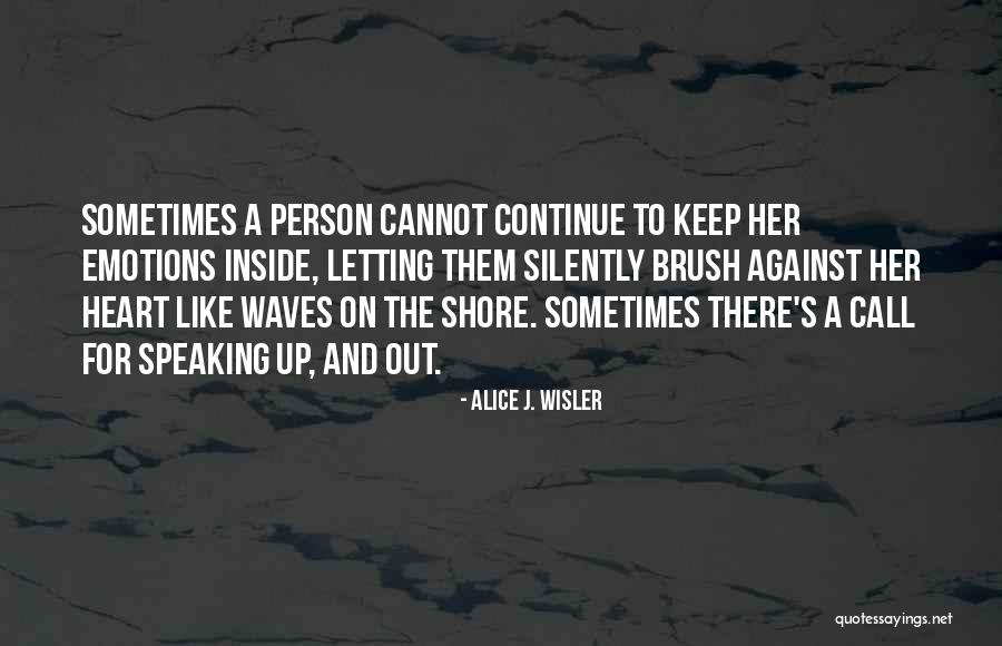 Not Letting Emotions Get The Best Of You Quotes By Alice J. Wisler Not Letting Emotions Get The Best Of You Quotes By Alice J. Wisler