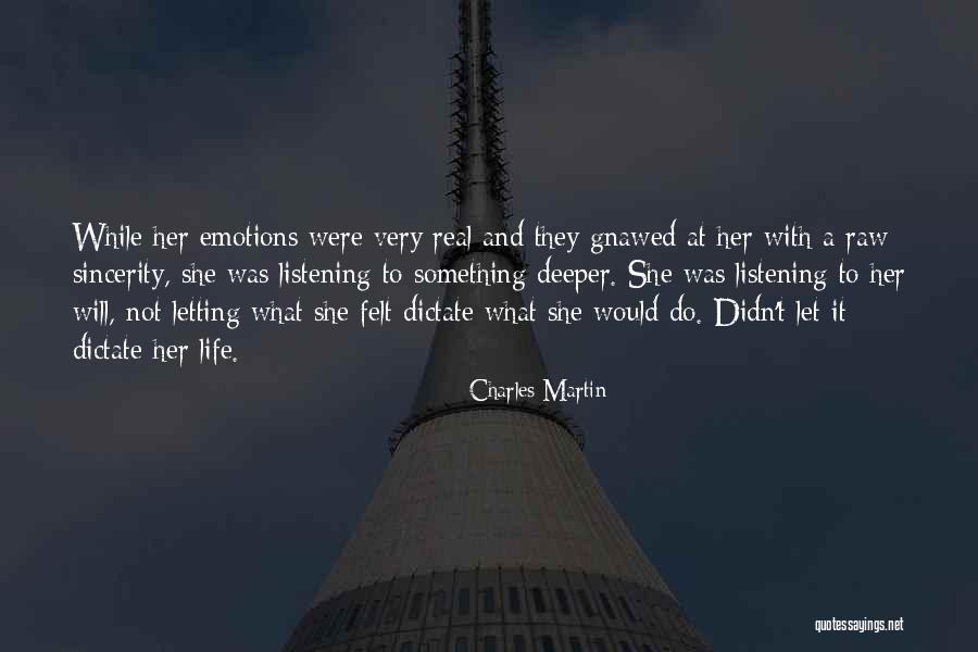 Not Letting Emotions Get The Best Of You Quotes By Charles Martin Not Letting Emotions Get The Best Of You Quotes By Charles Martin
