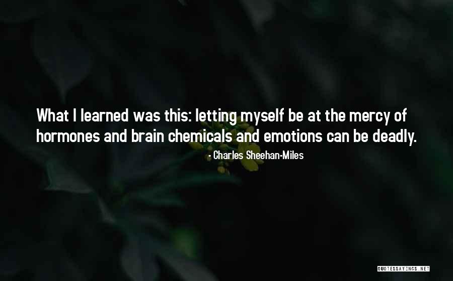 Not Letting Emotions Get The Best Of You Quotes By Charles Sheehan-Miles Not Letting Emotions Get The Best Of You Quotes By Charles Sheehan-Miles