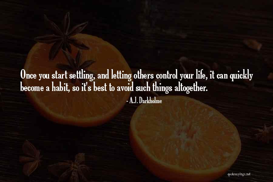 Not Letting Fear Get In The Way Quotes By A.J. Darkholme Not Letting Fear Get In The Way Quotes By A.J. Darkholme