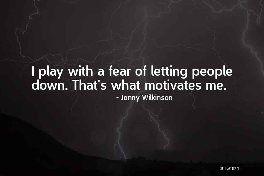 Not Letting Fear Get In The Way Quotes By Jonny Wilkinson Not Letting Fear Get In The Way Quotes By Jonny Wilkinson