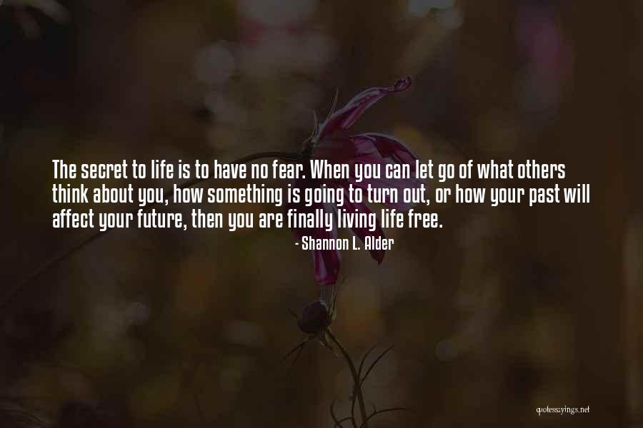 Not Letting Fear Get In The Way Quotes By Shannon L. Alder Not Letting Fear Get In The Way Quotes By Shannon L. Alder