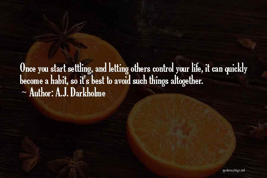 Not Letting Fear Get The Best Of You Quotes By A.J. Darkholme